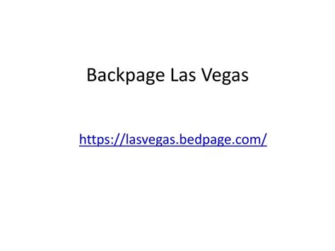 Henderson Backpage Alternative classified in the city and down town for personals. Get contact number, snapchat id, kik, facebook instagram whatsapp id of singles in Henderson from BackpageAlter.com classified much like bedpage, craiglist singles. ... Sapphire Las Vegas Gentlemen's Club, Sin City Smash (Available for Reservations ONLY), La ...